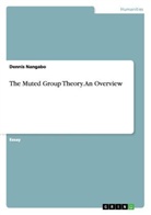 Dennis Nangabo - The Muted Group Theory. An Overview