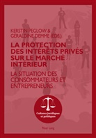 Demme, Géraldine Demme, Peglow, Kersti Peglow, Kerstin Peglow - La protection des intérêts privés sur le marché intérieur