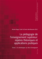 Denis Berthiaume, Nicole Rege Colet, Nicole Rege-Colet - La pédagogie de l'enseignement supérieur : repères théoriques et applications pratiques