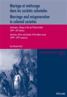 Gu Brunet, Guy Brunet - Mariage et métissage dans les sociétés coloniales - Marriage and misgeneration in colonial societies