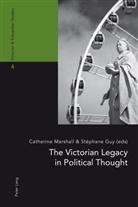 Stéphane Guy, Catherine Marshall - The Victorian Legacy in Political Thought