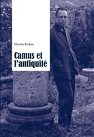 Martin Rodan - Camus et l'antiquité