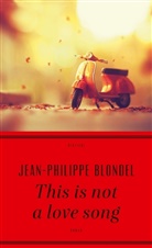 Jean-Philippe Blondel - This is not a love song