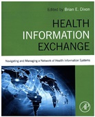 Brian Dixon, Brian Dixon, Dixon Brian - Health Information Exchange: Navigating and Managing a Network of Health Information Systems