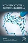 Hemanshu Prabhakar, Hemanshu Prabhakar, Prabhakar Hemanshu - Complications in Neuroanesthesia