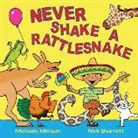 Michaela Morgan, Nick Sharratt - Never Shake a Rattlesnake