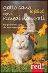 Claire Nahmad - Gatto sano (e felice) con i rimedi naturali. Per prendersi cura del suo benessere psicofisico