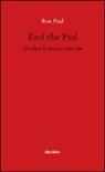 Ron Paul - End the fed. Abolire la banca centrale