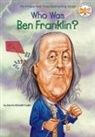 Dennis Brindell Fradin, Dennis Brindell Fraden, Dennis Brindell Fradin, Nancy Harrison, Who HQ, John O'Brien... - Who Was Ben Franklin?
