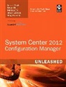Byro Holt, Byron Holt, Kerri Meyler, Kerrie Meyler, Marcus Oh, Marcus et al Oh - System Center 2012 Configuration Manager (Sccm) Unleashed