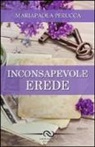 Mariapaola Perucca - Inconsapevole erede
