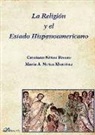 María Núñez Martínez, José María Cayetano Núñez Rivero, José María Cayetano . . . [et al. ] Núñez Rivero - La Religión y el Estado Hispanoamericano