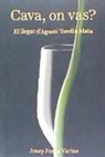 Josep Forns Varias - Cava, on vas? : El llegat d'Agustí Torelló Mata