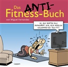 Miguel Fernandez - Das Anti-Fitnessbuch