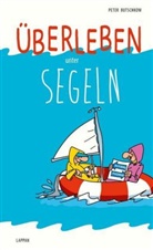 Peter Butschkow - Überleben unter Segeln