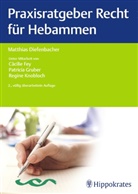 Matthias Diefenbacher - Praxisratgeber Recht für Hebammen