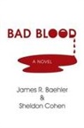 James R. Baehler, Sheldon Cohen - BAD BLOOD