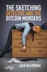 Jack McCormac - The Sketching Detective and the Bitcoin Murders