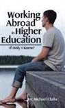 Dr. Michael Clarke, Michael Clarke - Working Abroad in Higher Education