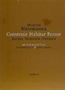 Martin Heidegger - Construir, habitar, pensar = Bauen, Wohnen, Denken