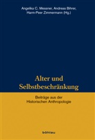 An Bihrer, Andrea Bihrer, Andreas Bihrer, Angelik C Messner, Angelika C Messner, Angelika C. Herausgegeben von Messner... - Alter und Selbstbeschränkung
