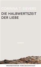 Corinna T. Sievers - Die Halbwertszeit der Liebe