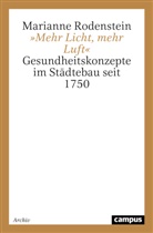 Marianne Rodenstein - »Mehr Licht, mehr Luft«