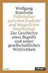 Wolfgang Kaschuba - Volkskultur zwischen feudaler und bürgerlicher Gesellschaft