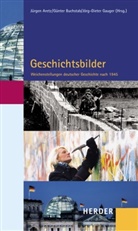 Jörg-Dieter. Gauger, Jürgen Aretz, Günter Buchstab, Günthe Buchstab, Günther Buchstab, Jörg D Gauger u a... - Geschichtsbilder