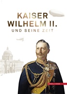 Fried Brunckhorst, Friedl Brunckhorst, Weber, Weber, Karl Weber - Kaiser Wilhelm II. und seine Zeit