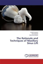 Ami Agrawal, Amit Agrawal, Neha Mirchandani, Kshiti Pardeshi, Kshitij Pardeshi - The Rationale and Techniques of Maxillary Sinus Lift