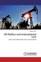 Vatsal Kishore - Oil Politics and International Law