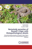 Rizwana A Ghaffar, Rizwana A. Ghaffar, Nasir Khatoon, Nasira Khatoon, Sumair Waqar, Sumaira Waqar - Nematode parasites of Russell's Viper with Histopathological details