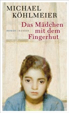Michael Köhlmeier - Das Mädchen mit dem Fingerhut