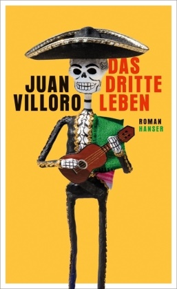 Juan Villoro - Das dritte Leben - Roman