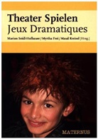 Birgit Dietze-Mellak, Claudia Schmied, Marion Seidl-Hofbauer, Myrth Frei, Myrtha Frei, Maud Kreisel... - Theater Spielen Jeux Dramatiques