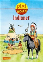 Monika Wittmann, Astrid Vohwinkel - Pixi Wissen 44: Indianer