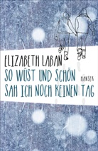 Elizabeth Laban - So wüst und schön sah ich noch keinen Tag