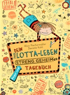Daniela Kohl, Alice Pantermüller, Daniela Kohl - Dein Lotta-Leben: Streng geheimes Tagebuch