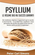 Peter Carl Simons - Psyllium - Le régime bio au succès garanti