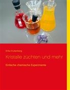 Erika Krukenberg - Kristalle züchten und mehr