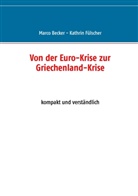 Marc Becker, Marco Becker, Kathrin Fülscher - Von der Euro-Krise zur Griechenland-Krise