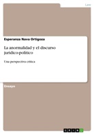 Esperanza Nava Ortigoza - La anormalidad y el discurso jurídico-político