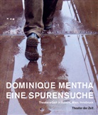 Dominiqu Mentha, Dominique Mentha, Müller, Harald Müller - Dominique Mentha - Eine Spurensuche