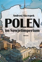 Andrzej Skrzypek, Andreas Volk - Polen im Sowjetimperium