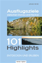 Jürgen Meyer - Ausflugsziele zwischen Donau und Neckar
