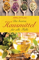 Jörg Zittlau - Die besten Hausmittel für alle Fälle