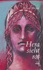 Beno Meier - Hera sieht rot