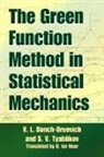 V. L. Bonch-Bruevich, V. L./ Tyablikov Bonch-bruevich, V.l. Bonch-Bruevich, S. V. Tyablikov - The Green Function Method in Statistical Mechanics