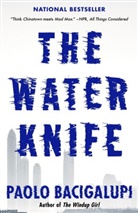 Paolo Bacigalupi - The Water Knife